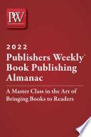 Publishers Weekly Book Publishing Almanac 2022