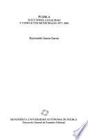 Puebla, elecciones, legalidad y conflictos municipales, 1977-1995