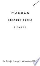 Puebla, grandes temas