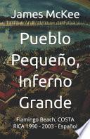 Pueblo Pequeno, Inferno Grande