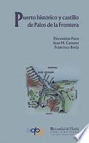 PUERTO HISTÓRICO Y CASTILLO DE PALOS DE LA FRONTERA