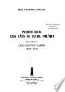 Puerto Rico, cien años de lucha política: Documentos varios, 1869-1936