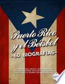 Puerto Rico Y El Béisbol: 60 Biografías