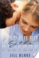 Pursued by the Playboy