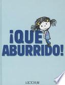 Qu' Aburrido!