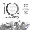 Que Animales!