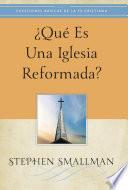 ¿Qué es una Iglesia reformada?
