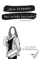 ¿Qué fregados has estado haciendo?