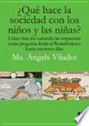 ¿Qué hace la sociedad con los niños y las niñas? : cómo han ido variando las respuestas a esta pregunta desde el Renacimiento hasta nuestros días