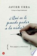 ¿Qué se le puede pedir a la vida?