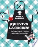 ¡Que viva la cocina! Recetas caseras y fáciles para todos los bolsillos / Hooray for Cooking! Easy Homemade Recipes for all Budgets