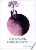 Quién conspira contra el ambiente