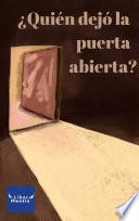 ¿QUIÉN DEJÓ LA PUERTA ABIERTA?