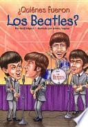 ¿Quiénes fueron los Beatles?