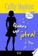 Quiero ser-- otra!
