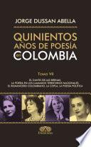 Quinientos años de poesía en Colombia Tomo VII