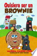 Quisiera ser un brownie