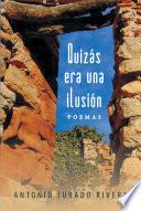 Quizas Era Una Ilusion