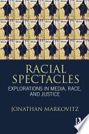 Racial Spectacles