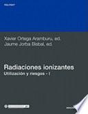 Radiaciones ionizantes. Utilización y riesgos I