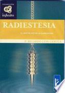 Radiestesia, El Arte de Sentir Las Radiaciones