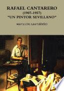 Rafael Cantarero (1907-1957) Un Pintor Sevillano