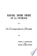 Rafael Uribe Uribe en la intimidad