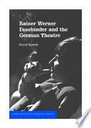 Rainer Werner Fassbinder and the German Theatre