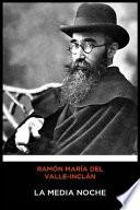 Ramón María del Valle-Inclán - La Medianoche
