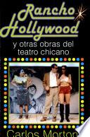 Rancho Hollywood y otras obras del teatro chicano