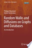Random Walks and Diffusions on Graphs and Databases
