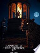 RAPIMENTO UFO ED ESPERIENZE E.T