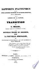 Rapports inattendus établis entre le monde matériel et le monde spirituel, par la découverte de la langue de la nature; ou transition de G. Oegger ... à la nouvelle Église du Seigneur, dite la Nouvelle Jérusalem, et circonstances surnaturelles qui ont accompagné cette démarche