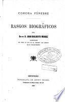 Rasgos biográficos del Doctor D. Juan Gualberto Mendez, acompañados de todo lo que se ha impreso con motivo de su fallecimiento