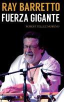 Ray Barretto: Fuerza Gigante