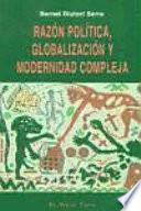 Razón política, globalización y modernidad compleja
