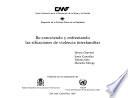 Re-conociendo y enfrentando las situaciones de violencia intrafamiliar