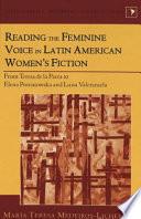 Reading the Feminine Voice in Latin American Women's Fiction