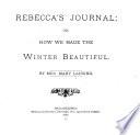 Rebecca's Journal; Or, How We Made the Winter Beautiful