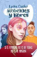 Rebeldes y libres