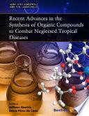 Recent Advances in the Synthesis of Organic Compounds to Combat Neglected Tropical Diseases