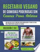 Recetario vegano de comidas poderosas sin carnes para atletas