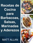 Recetas de Cocina para Barbacoas, Salsas, Marinadas y Aderezos