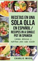 Recetas en Una Sola Olla En Español/ Recipes in a single pot in Spanish
