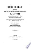 Recherches critiques sur l'âge et l'origine des traductions latines d'Aristote et sur des commentaires grecs ou arabes employés par les docteurs scholastiques