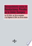 Reconocimiento mutuo de resoluciones penales en la Unión Europea
