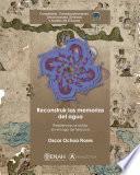 Reconstruir las memorias del agua