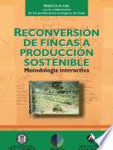 Reconversión de fincas a producción sostenible. Metodología interactiva