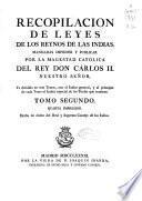 Recopilacion de leyes de los reynos de las Indias, mandadas imprimir y publicar por la Magestad Católica del Rey Don Carlos II ...