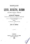 Recopilacion de leyes, decretos, bandos, reglamentos, circulares y providencias de los Supremos Poderes y otras autoridades de la República Mexicana [del año de 1860]